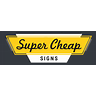 Super Cheap Signs offers